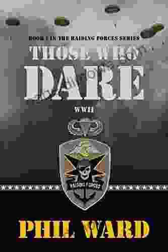 Those Who Dare (Raiding Forces 1)