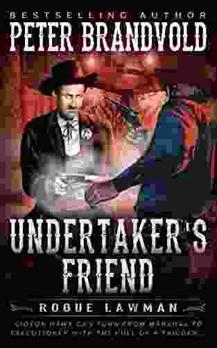 Undertaker S Friend: A Classic Western (Rogue Lawman 9)