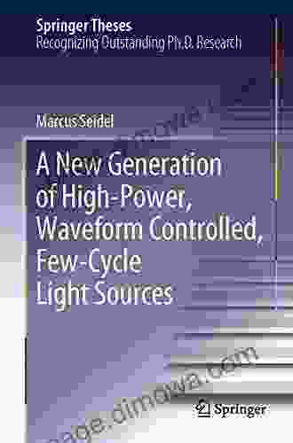 A New Generation Of High Power Waveform Controlled Few Cycle Light Sources (Springer Theses)