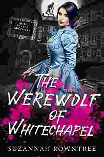 The Werewolf Of Whitechapel (Miss Sharp S Monsters 1)