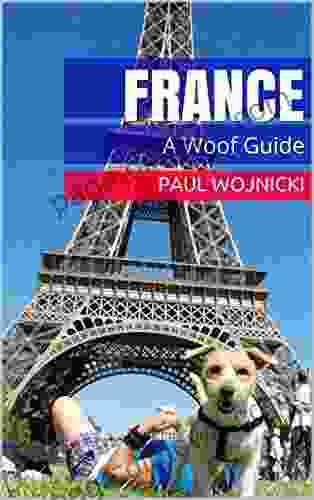 France: A Woof Guide (Europe: A Woof Guide 1)