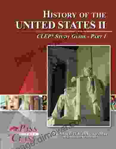 History Of The United States 2 CLEP Test Study Guide Pass Your Class Part 1