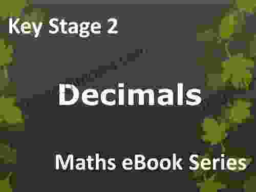 Primary School KS2 (Key Stage 2) Maths Decimals Ages 7 11 EBook