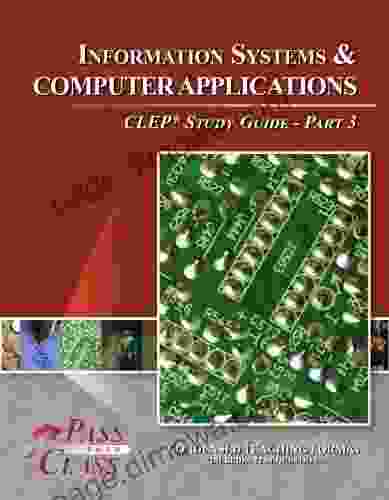 Information Systems And Computer Applications CLEP Test Study Guide Pass Your Class Part 3