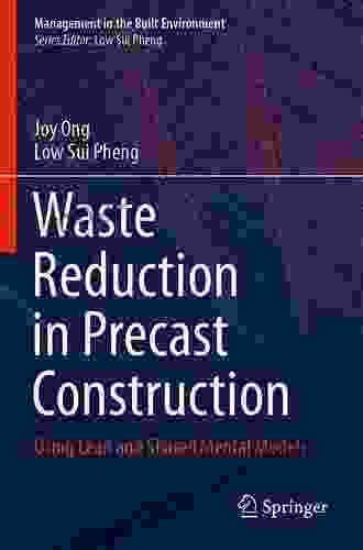 Waste Reduction In Precast Construction: Using Lean And Shared Mental Models (Management In The Built Environment)