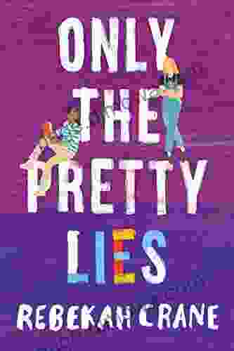 Only The Pretty Lies Rebekah Crane