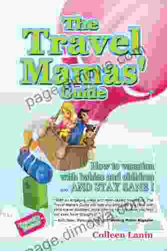 The Travel Mamas Guide: How To Vacation With Babies And Children And Stay Sane