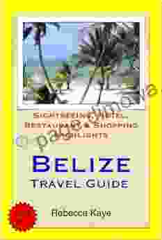 Belize Central America (Caribbean) Travel Guide Sightseeing Hotel Restaurant Shopping Highlights (Illustrated)