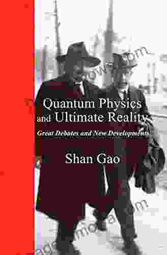 Quantum Physics And Ultimate Reality: Great Debates And New Developments