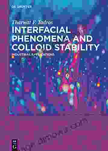 Interfacial Phenomena And Colloid Stability: Industrial Applications