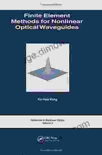 Finite Element Methods for Nonlinear Optical Waveguides (Advances in Nonlinear Optics 1)