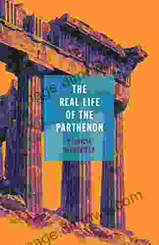 The Real Life Of The Parthenon (21st Century Essays)