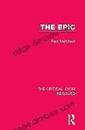 The Epic (The Critical Idiom Reissued 16)