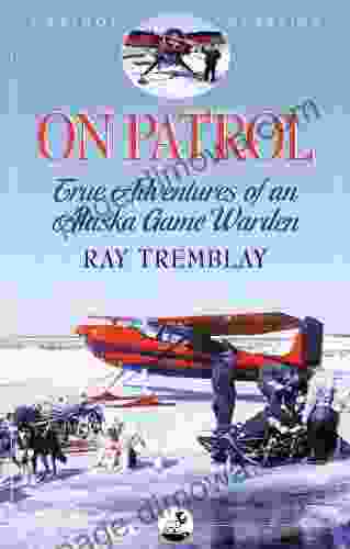 On Patrol: True Adventures Of An Alaska Game Warden (Caribou Classics)