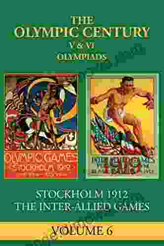 V VI Olympiad: Stockholm 1912 (The Olympic Century 6)