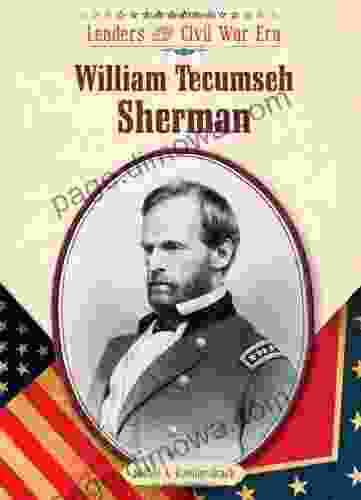 William Tecumseh Sherman (Leaders of the Civil War Era (Library))