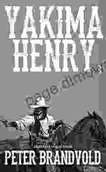 Yakima Henry: Volume 3: A Western Fiction Classic